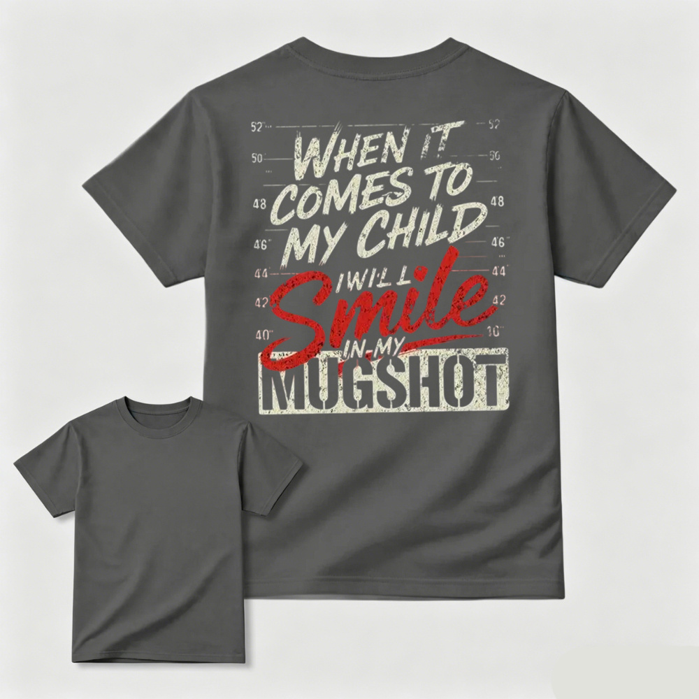 When It Comes to My Child Graphic Shirt