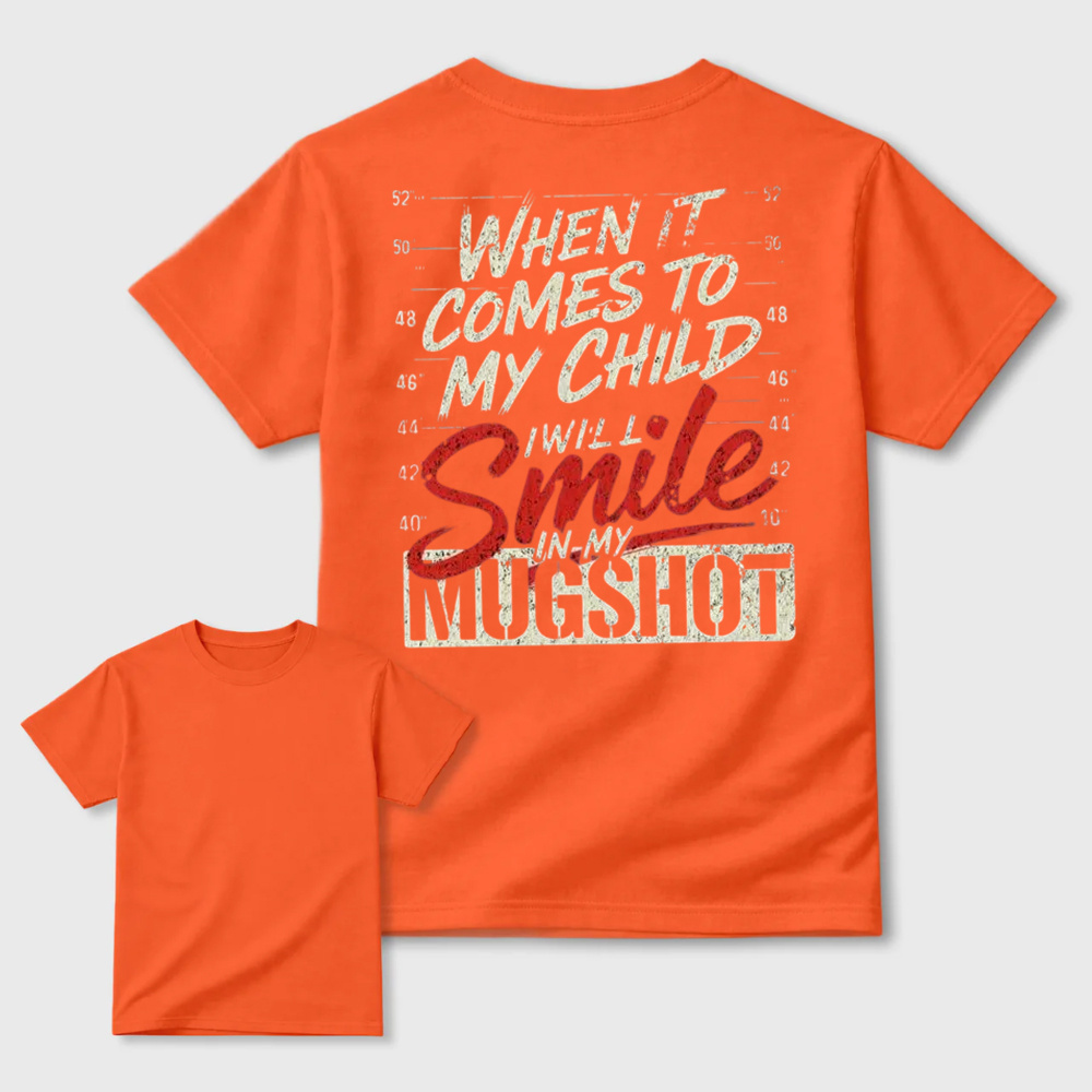 When It Comes to My Child Graphic Shirt