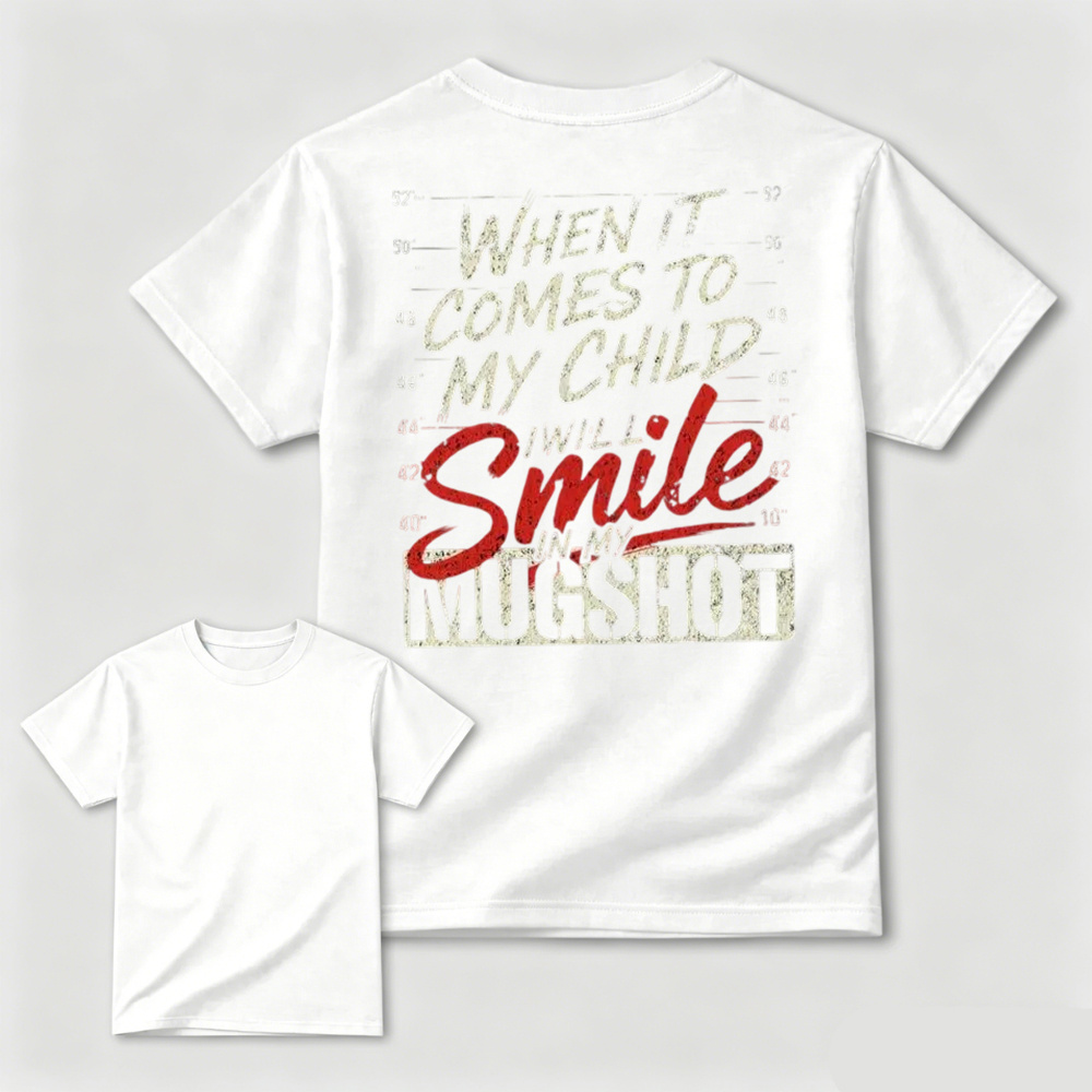 When It Comes to My Child Graphic Shirt