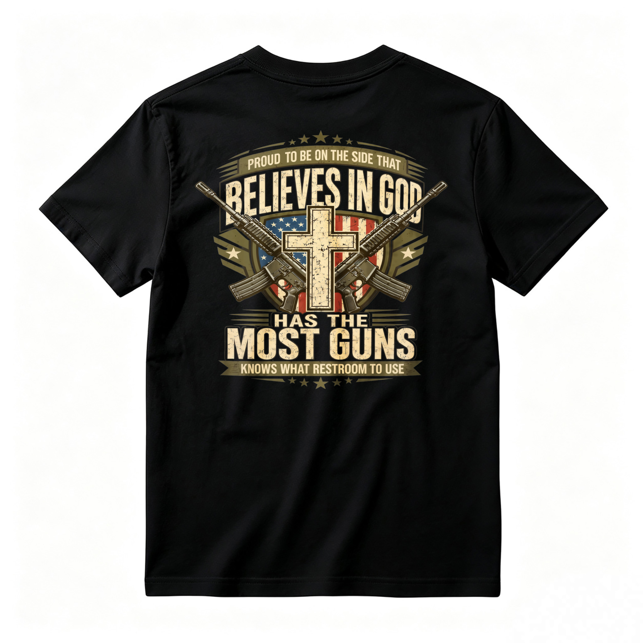 Proud To Be On The Side That Believes In God Has The Most Guns Knows What Restroom To Use American Flag Cross Rifles Graphic T-shirt