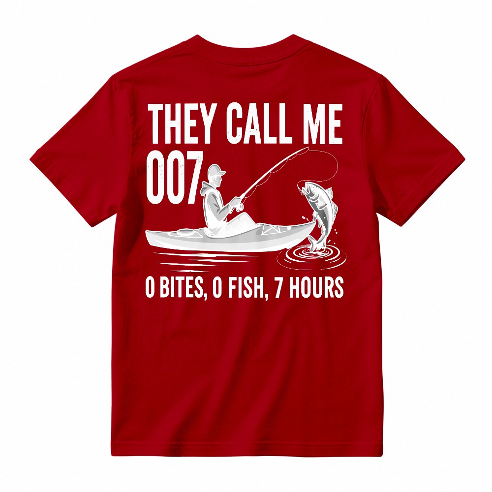 They Call Me 007 0 Bites 0 Fish 7 Hours Funny Fishing Humor T-shirt