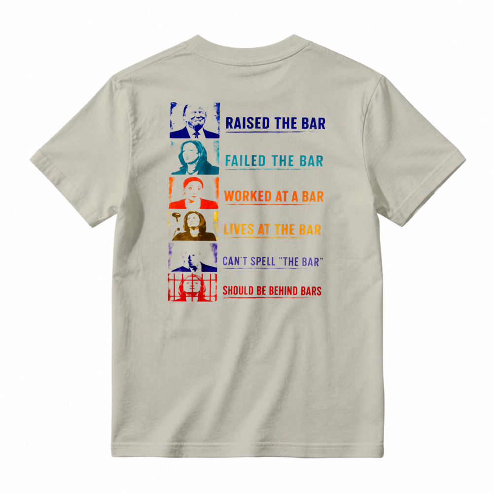 Raised The Bar Failed The Bar Worked At A Bar Lives At The Bar Funny Quote T-shirt