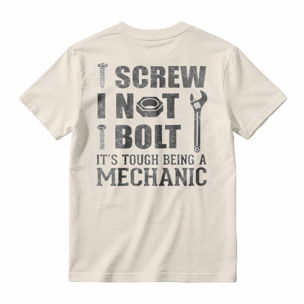 I Screw I Not I Bolt Its Tough Being A Mechanic Funny Mechanic Tool Graphic T-shirt