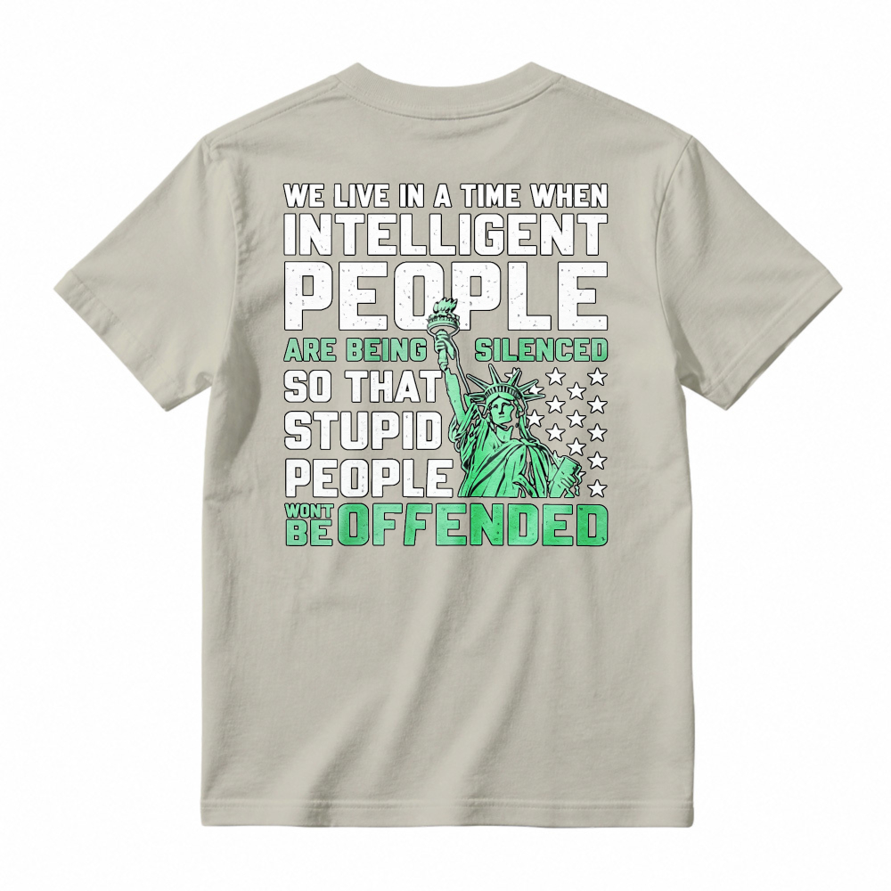 Intelligent People Silenced So Stupid People Wont Be Offended Statue Of Liberty Graphic T-shirt
