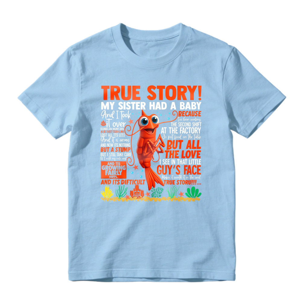 True Story My Sister Had A Baby And I Took It Over Funny Lobster Quote Unisex Classic T-shirt