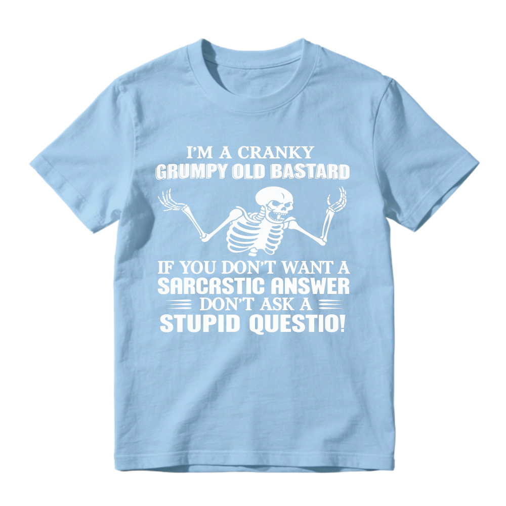 Cranky Grumpy Old Bastard Skeleton Sarcastic Answer Funny Quote Unisex Classic T-shirt