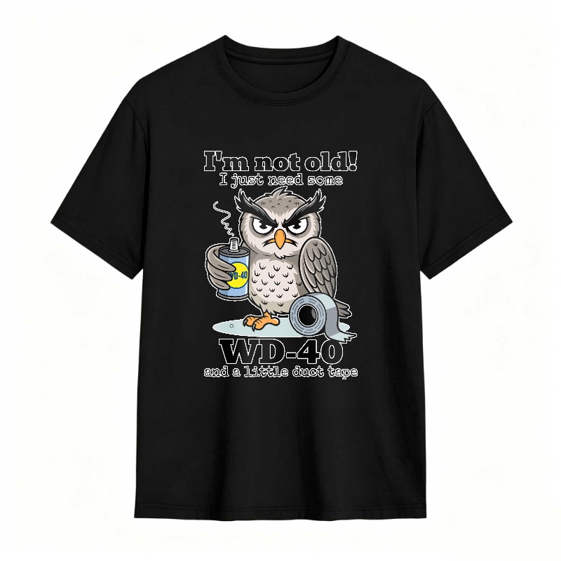 Owl With Wd 40 And Duct Tape I M Not Old I Just Need Some Unisex Classic T-shirt