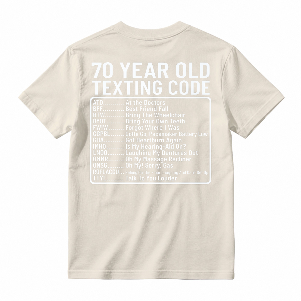 70 Year Old Texting Code Funny Birthday Humor Graphic T-shirt