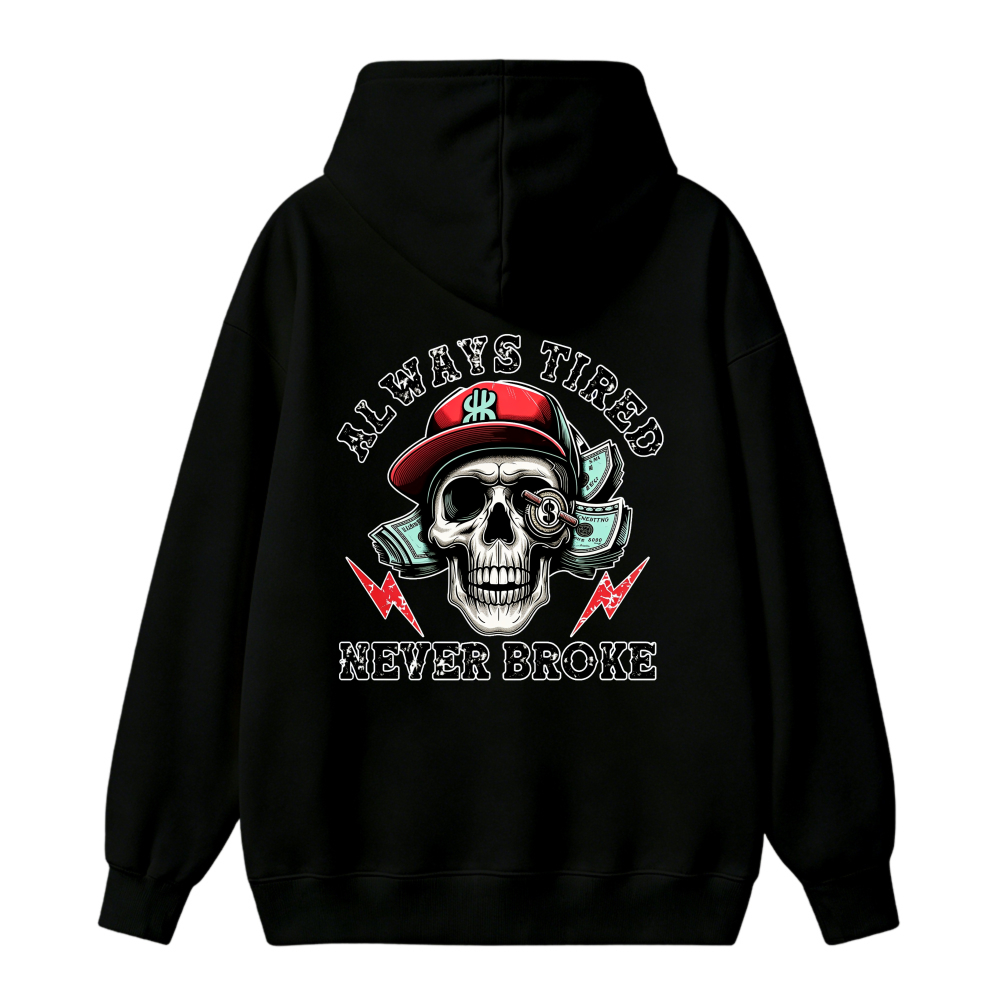 Skull With Red Cap And Money Always Tired Never Broke Graphic Hoodie