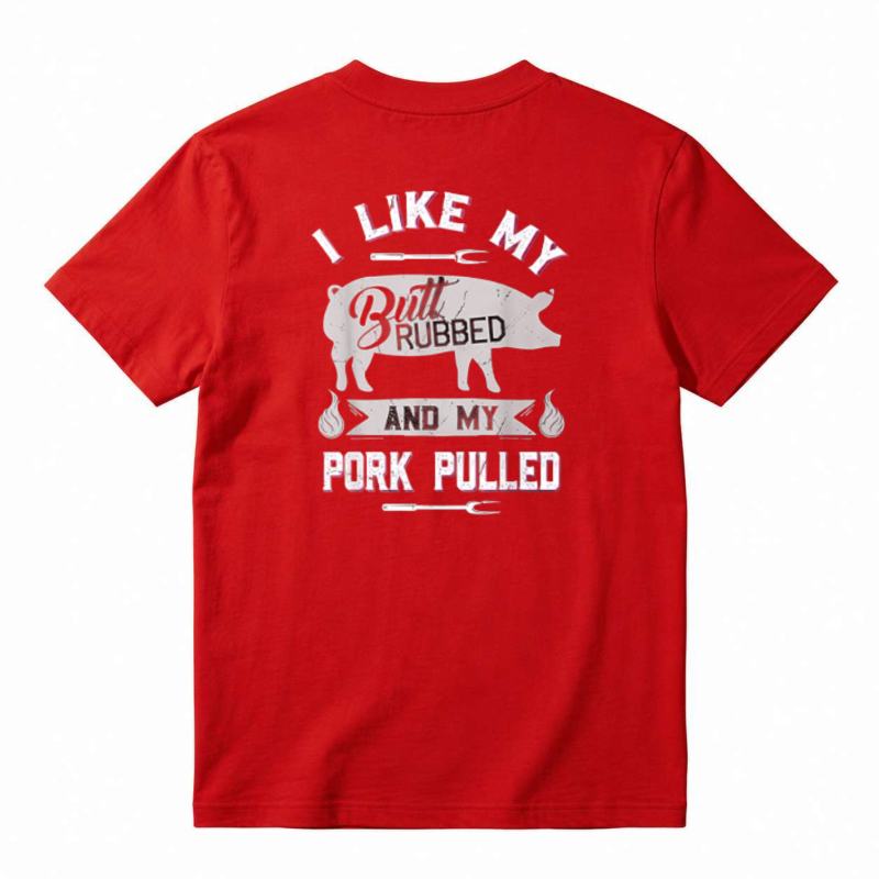 I Like My Butt Rubbed And My Pork Pulled BBQ Humor Unisex Classic T-shirt