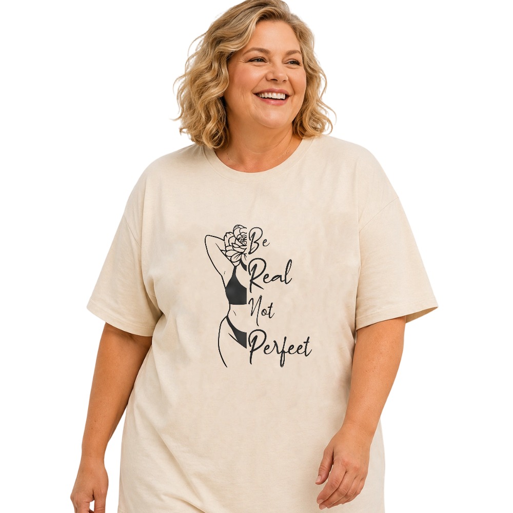 Be Real Not Perfect With Rose tshirt 100% cotton