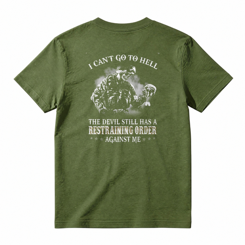 I Cant Go To Hell The Devil Still Has A Restraining Order Against Me Unisex Classic T-shirt