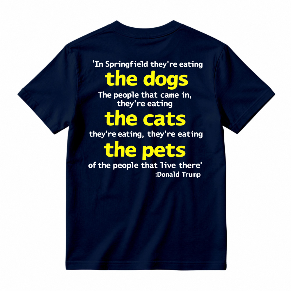 Springfield Eating Dogs Cats Pets Quote Graphic T-shirt