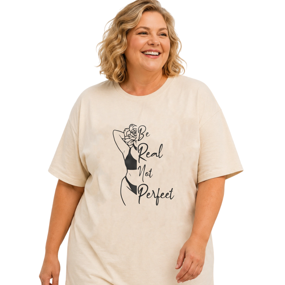 Be Real Not Perfect With Rose tshirt 100% cotton