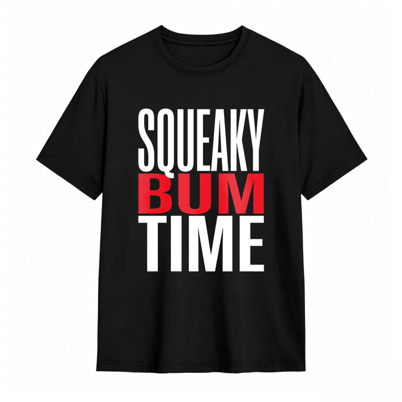Squeaky Bum Time Unisex Classic T-shirt