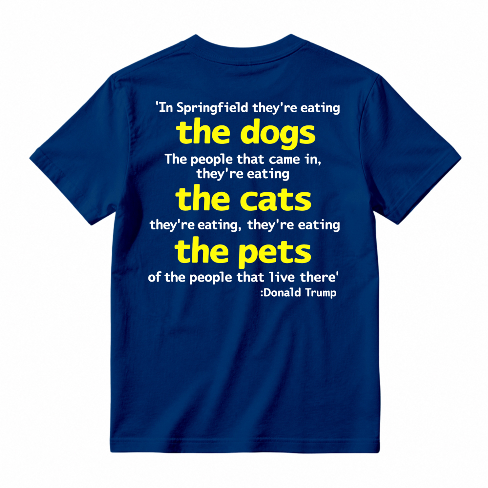 Springfield Eating Dogs Cats Pets Quote Graphic T-shirt