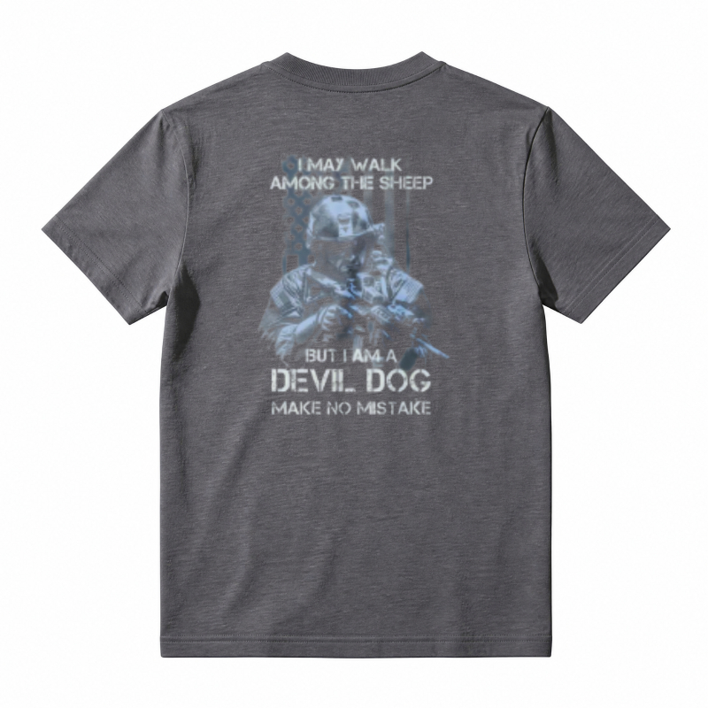I May Walk Among The Sheep But I Am A Devil Dog Make No Mistake Unisex Classic T-shirt