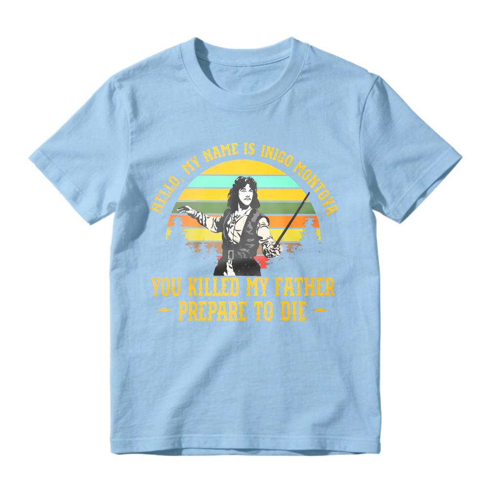 Hello My Name Is Inigo Montoya You Killed My Father Prepare To Die Retro Sunset Vintage Movie Quote Unisex Classic T-shirt