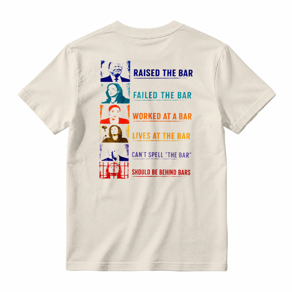 Raised The Bar Failed The Bar Worked At A Bar Lives At The Bar Funny Quote T-shirt