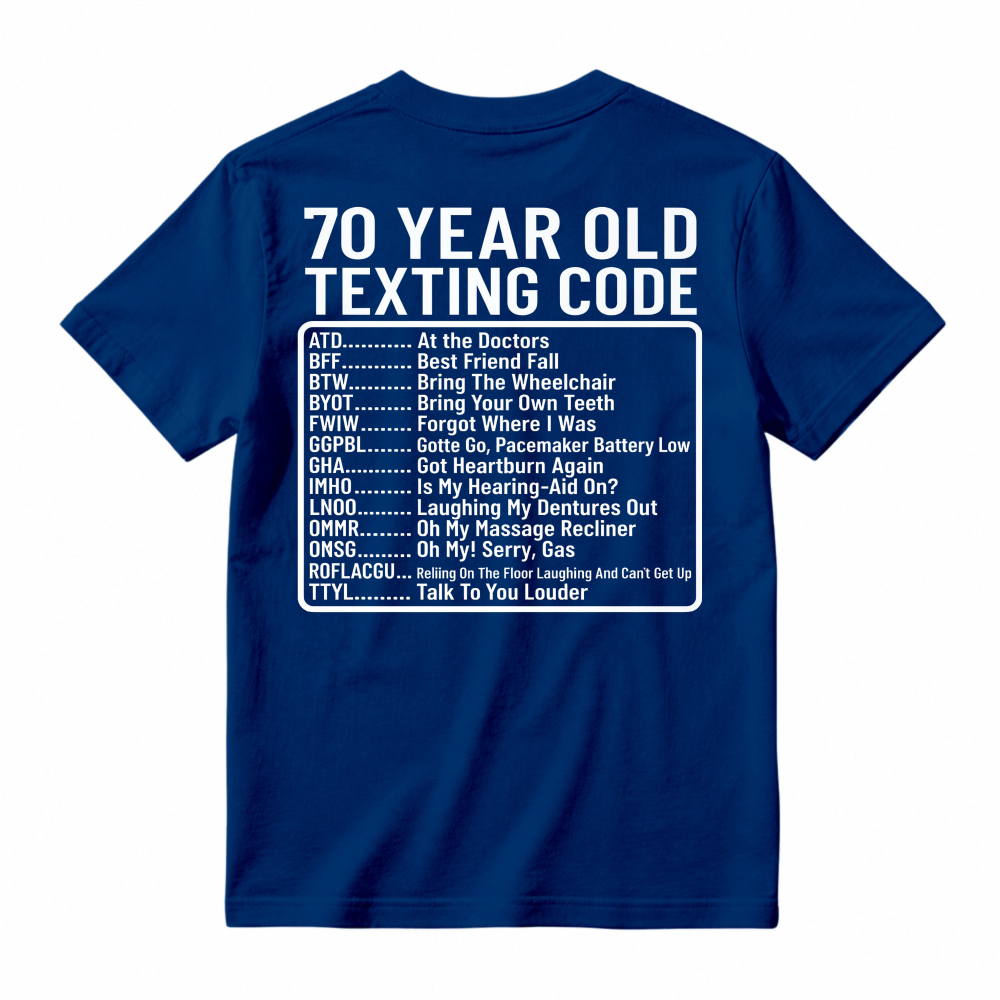 70 Year Old Texting Code Funny Birthday Humor Graphic T-shirt