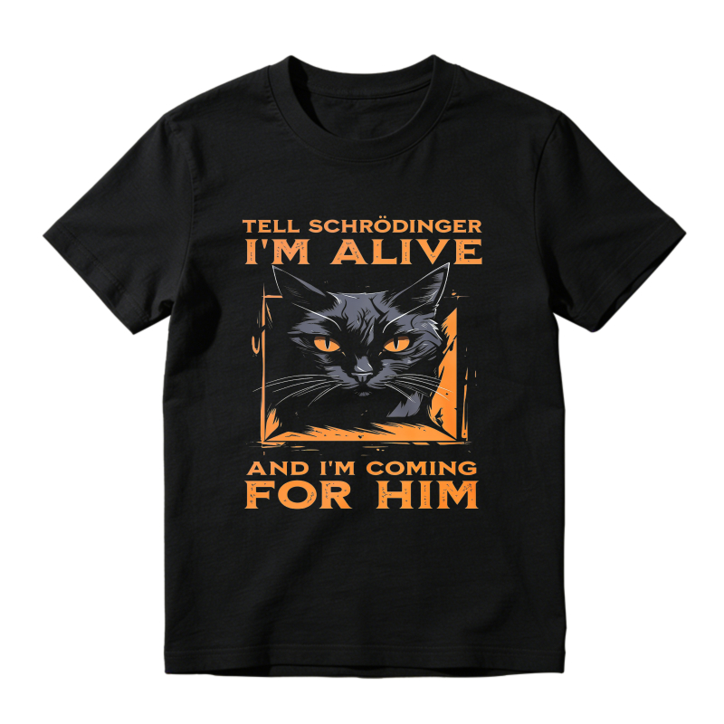 Schr?dinger Cat And I M Coming For Him