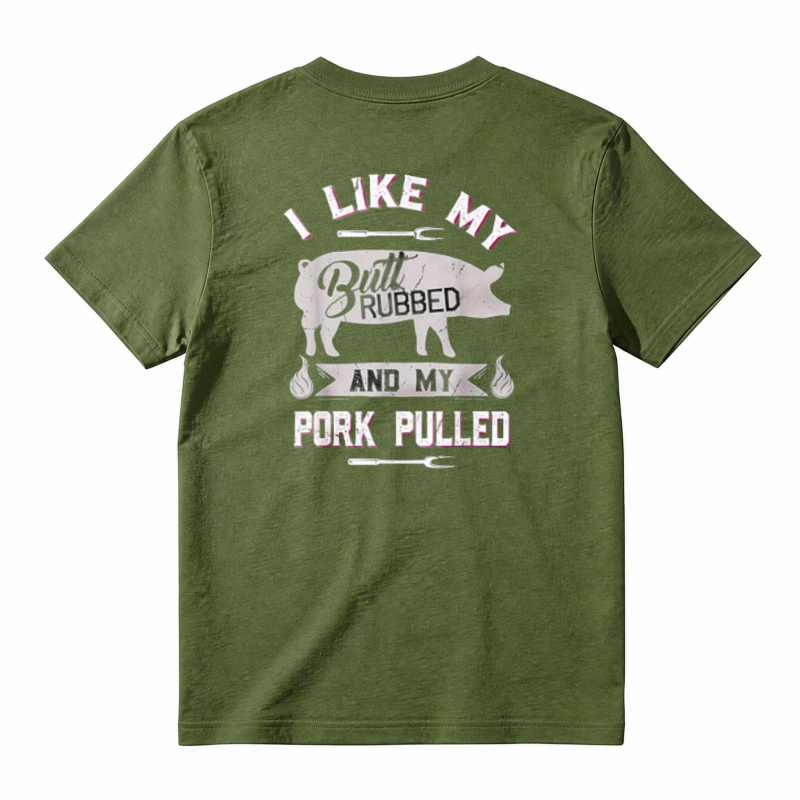 I Like My Butt Rubbed And My Pork Pulled BBQ Humor Unisex Classic T-shirt