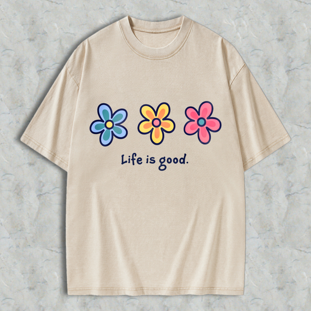 Flowers And Life Is Good Washed T-shirt