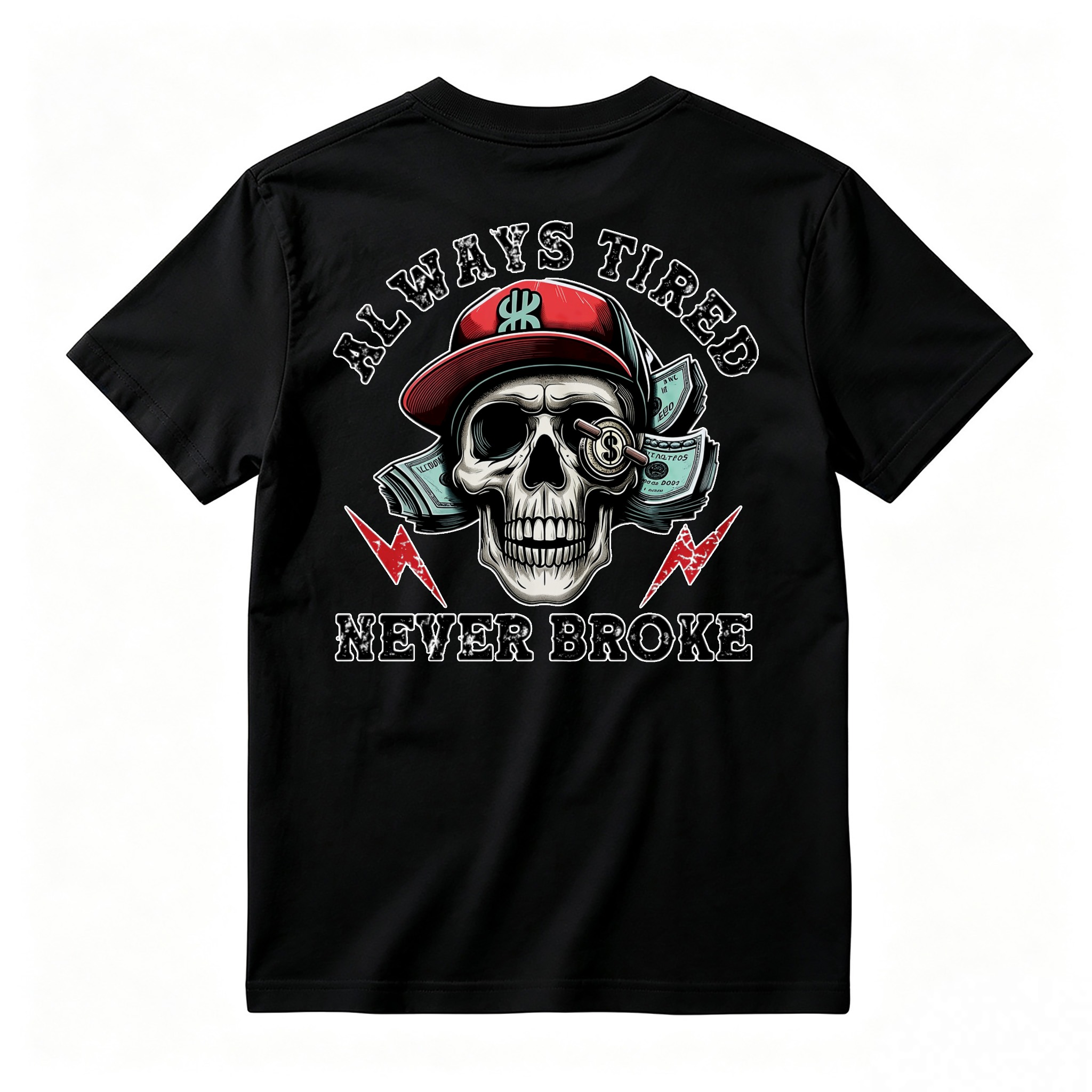 Skull With Cap And Lightning Bolts Always Tired Never Broke Graphic T-shirt