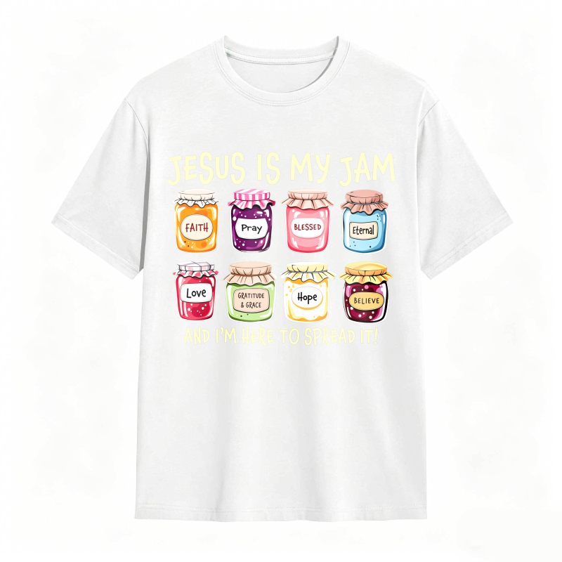 Jesus Is My Jam With Faith Grace Blessed Eternal Love Sanctified Hope Believe Jars Design Unisex Classic T-shirt