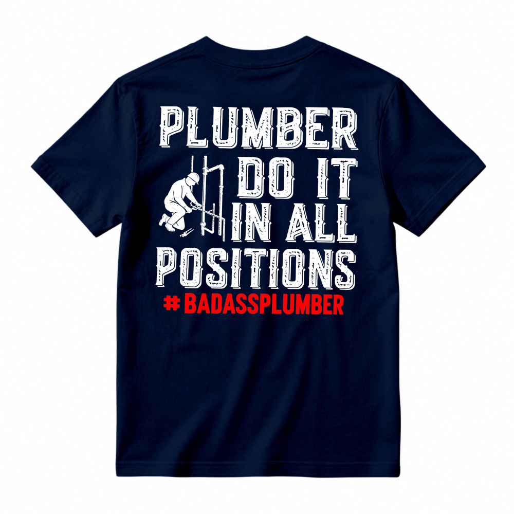 Plumber Do It In All Positions Badassplumber Graphic T-shirt
