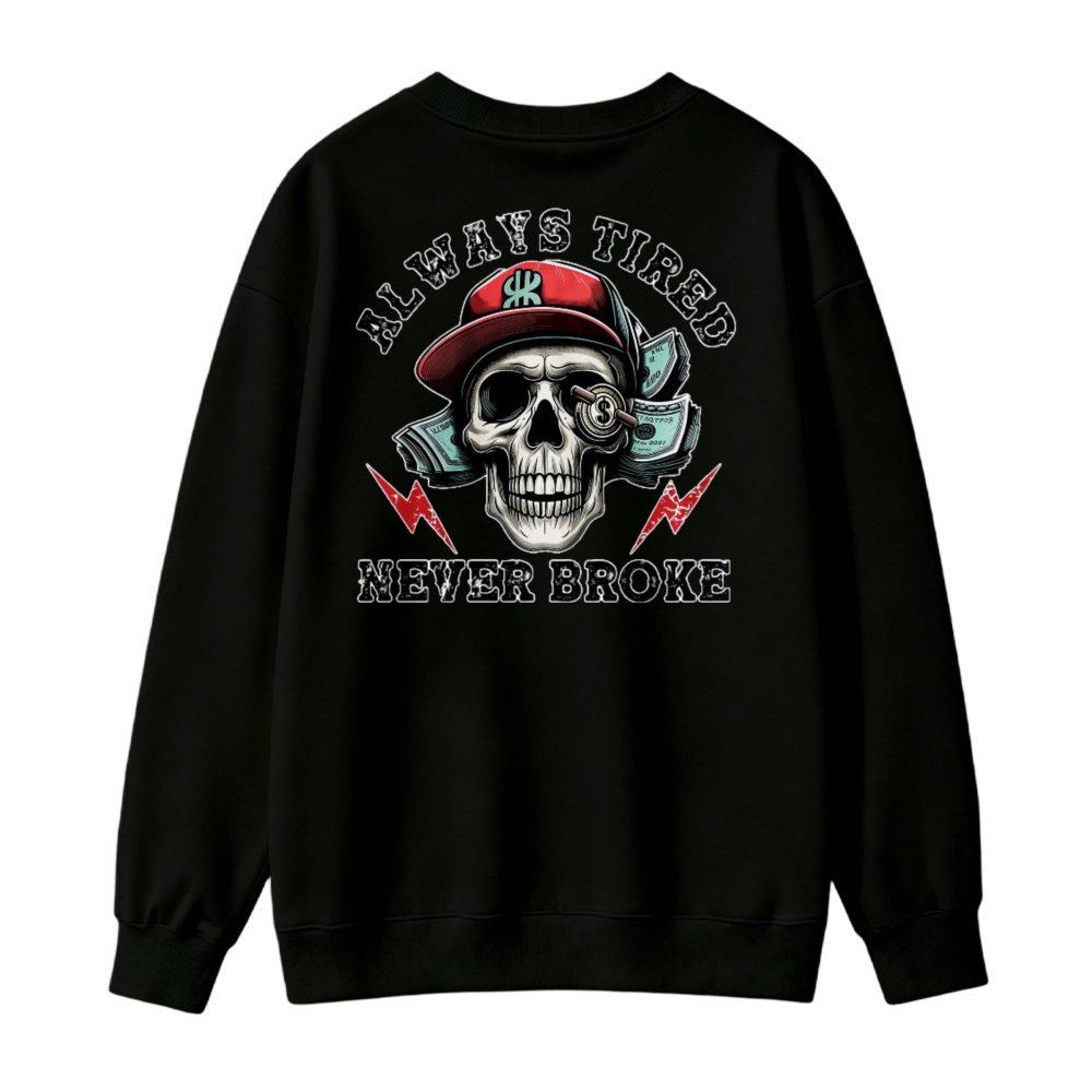 Skull With Red Cap And Lightning Bolts Always Tired Never Broke Graphic Sweatshirt
