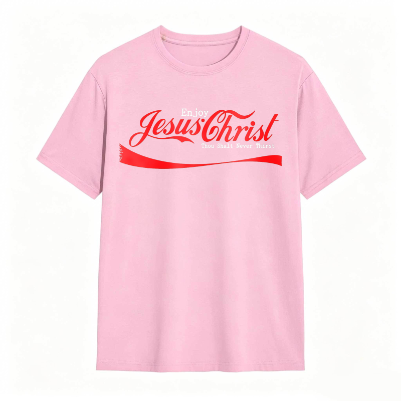 Enjoy Jesus Christ Thou Shalt Never Thirst Unisex Classic T-shirt