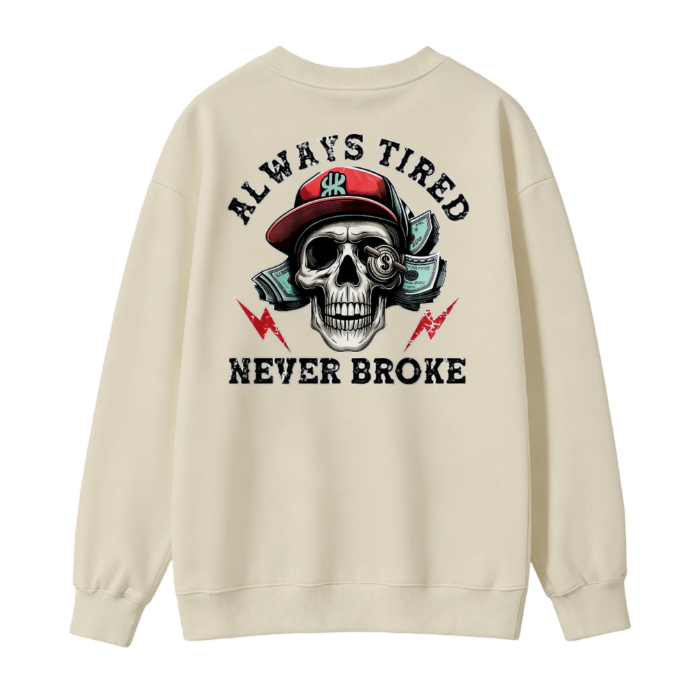 Skull With Red Cap And Lightning Bolts Always Tired Never Broke Graphic Sweatshirt