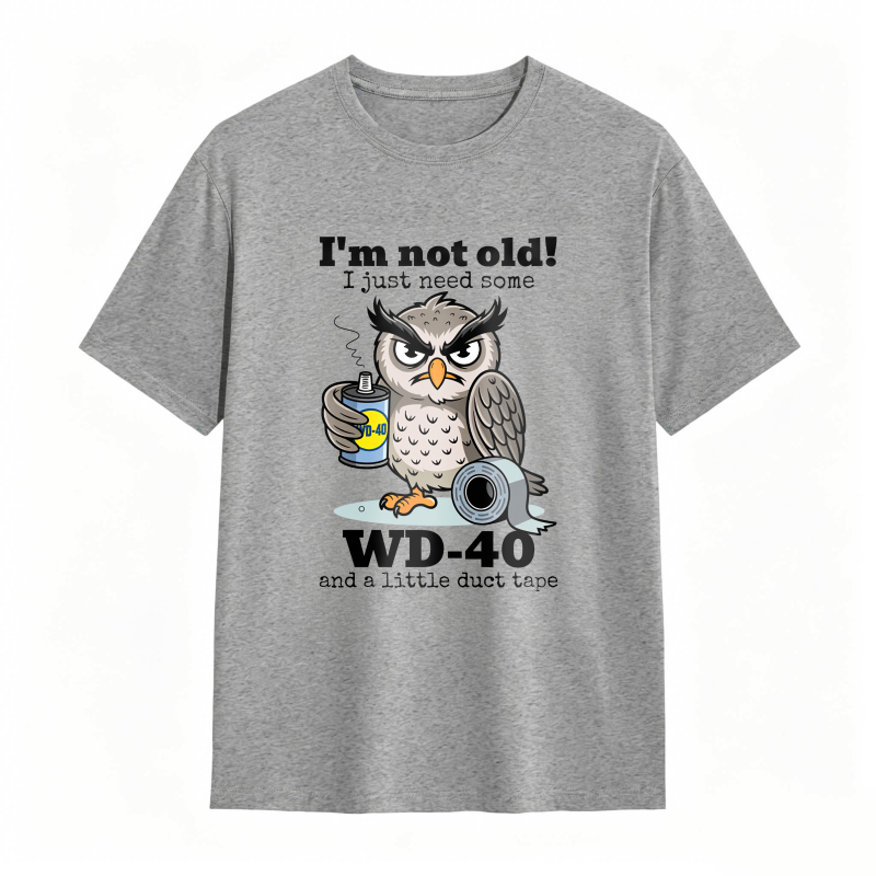 Owl With Wd 40 And Duct Tape I M Not Old I Just Need Some Unisex Classic T-shirt