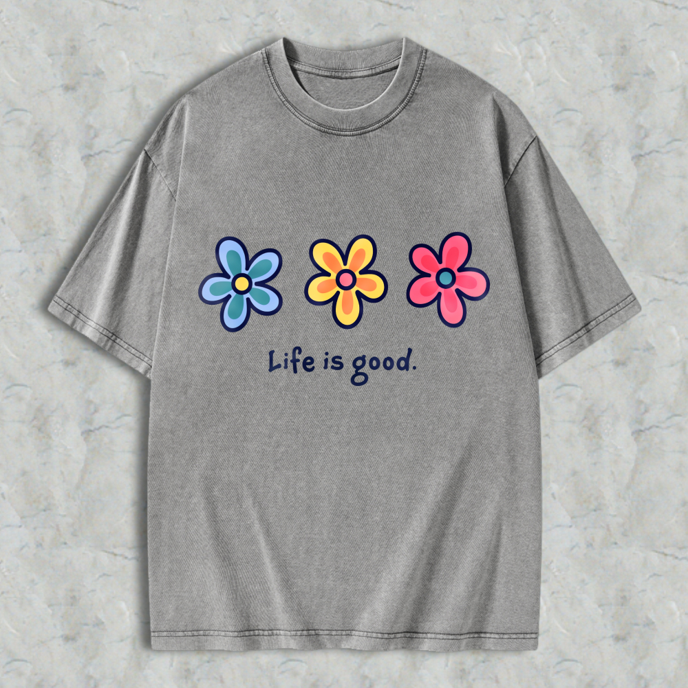 Flowers And Life Is Good Washed T-shirt