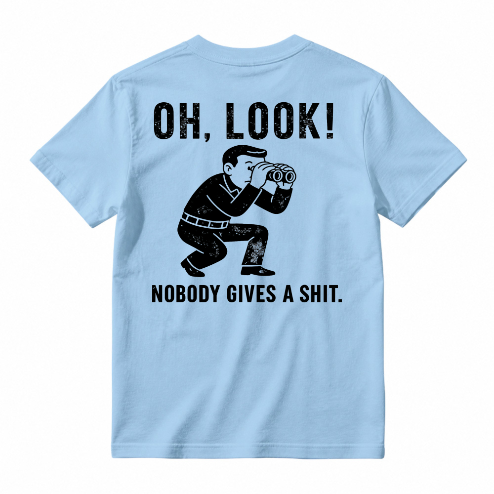 Oh Look Nobody Gives A Shit Funny Sarcastic Quote Man With Binoculars Graphic Unisex Classic T-shirt