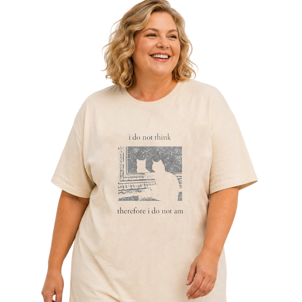 I Do Not Think Therefore I Do Not Am tshirt 100% cotton