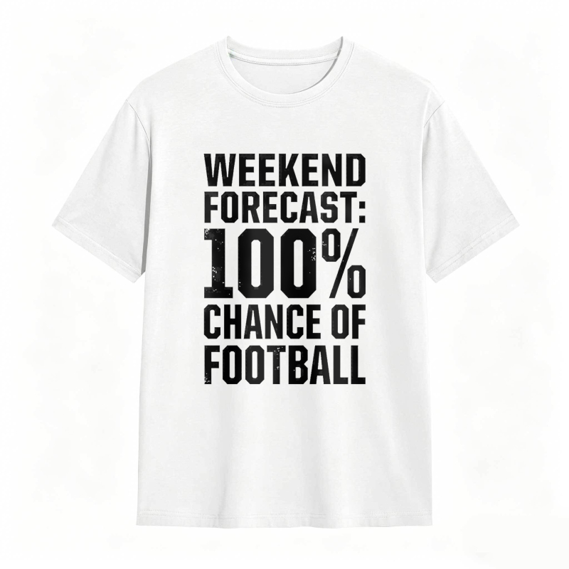 Weekend Forecast 100 Percent Chance Of Football Unisex Classic T-shirt