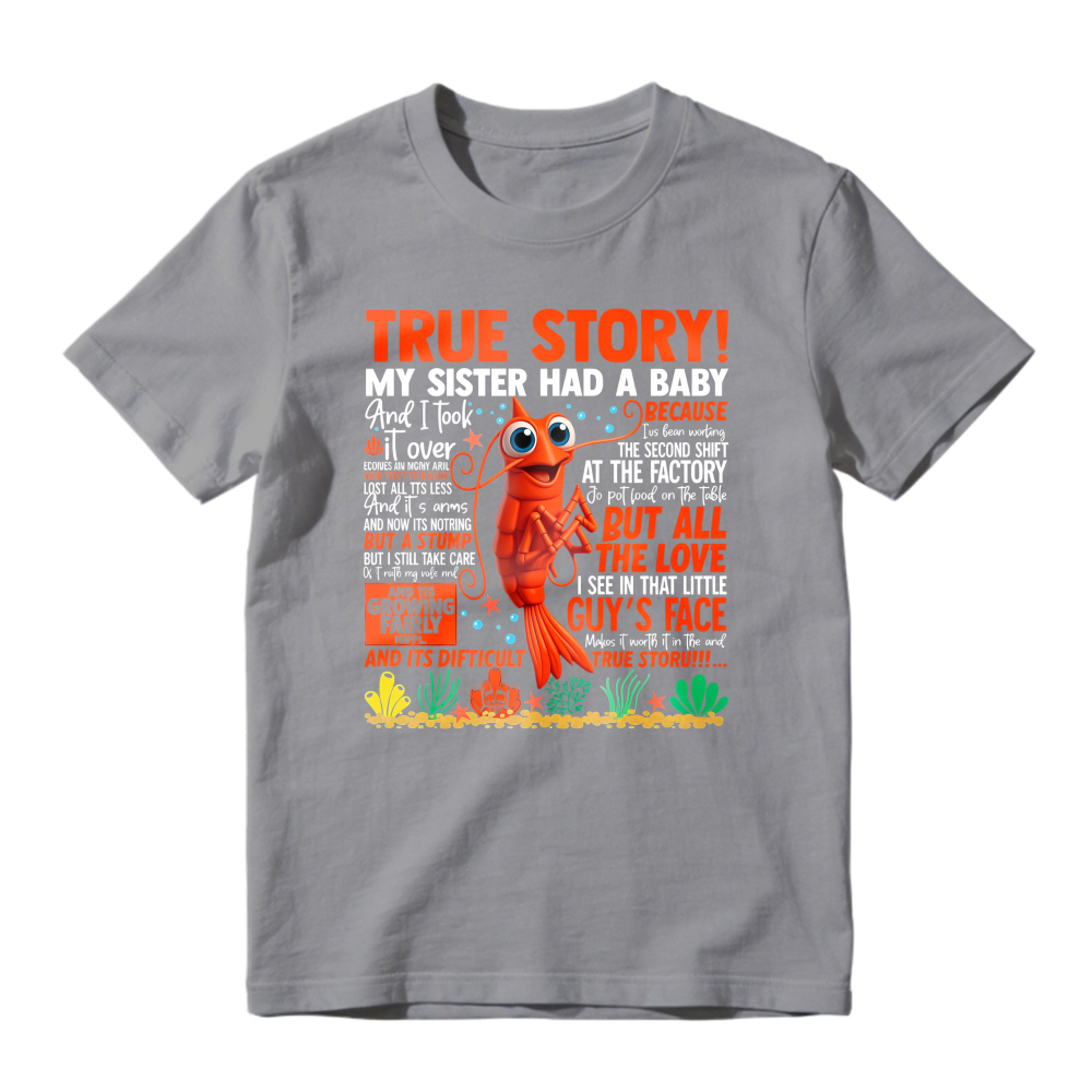 True Story My Sister Had A Baby And I Took It Over Funny Lobster Quote Unisex Classic T-shirt