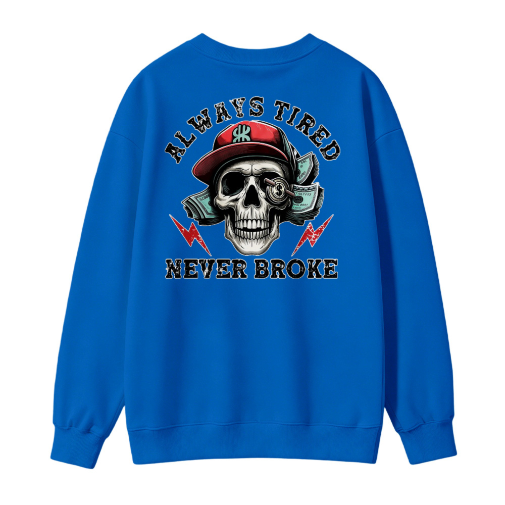 Skull With Red Cap And Lightning Bolts Always Tired Never Broke Graphic Sweatshirt