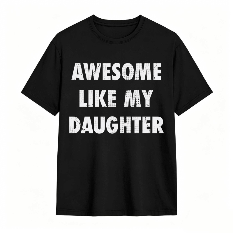 Awesome Like My Daughter Unisex Classic T-shirt