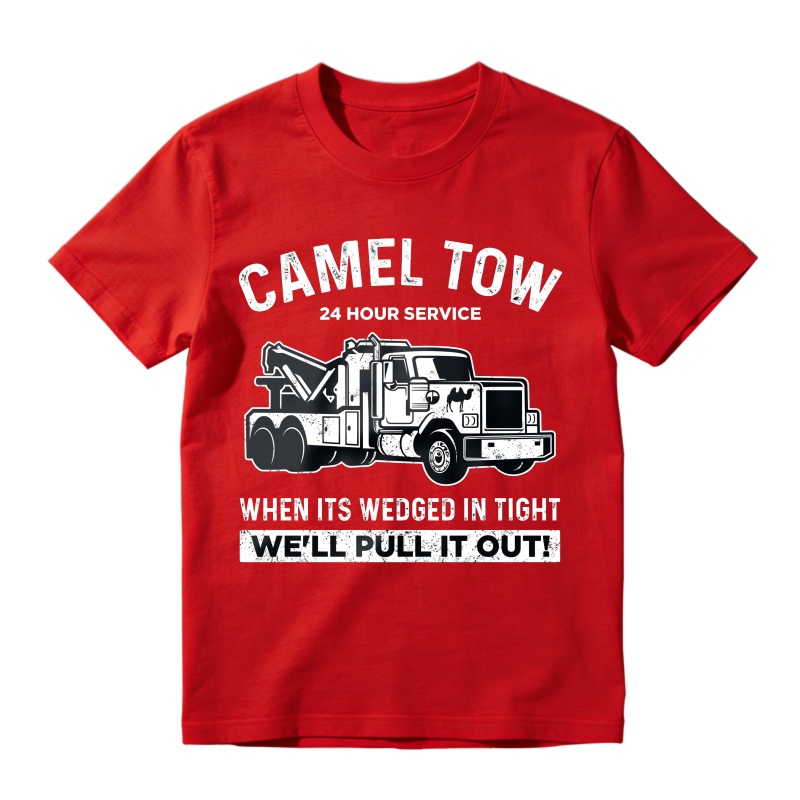 Camel Tow 24 Hour Service Tow Truck Funny Quote T-shirt