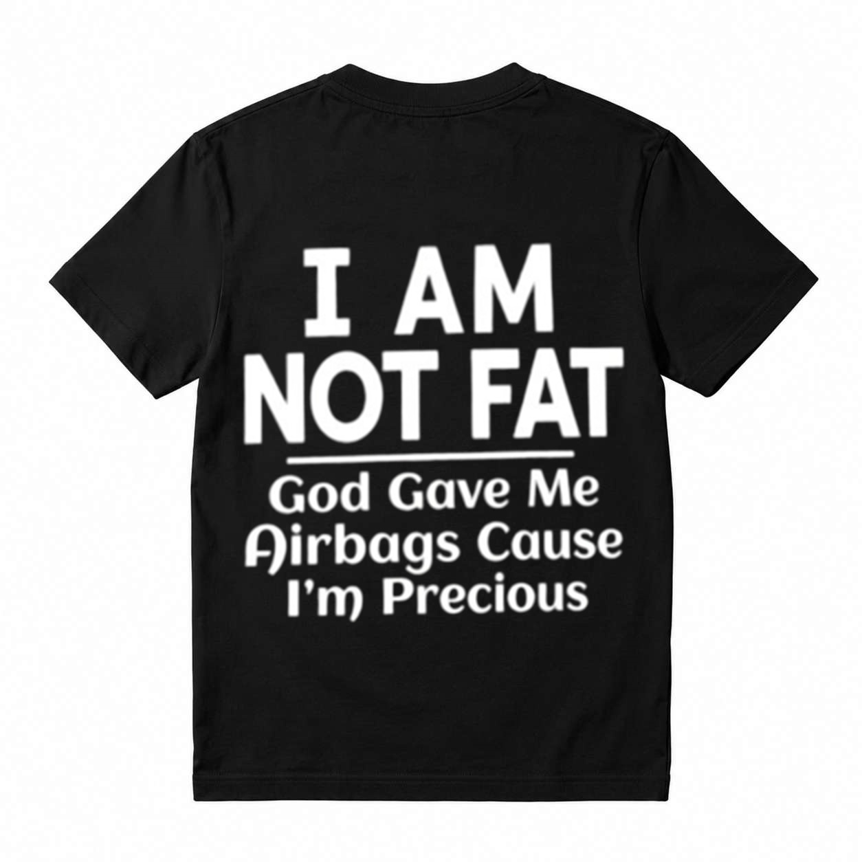 I Am Not Fat Airbags Funny Humor Slogan Graphic Tee