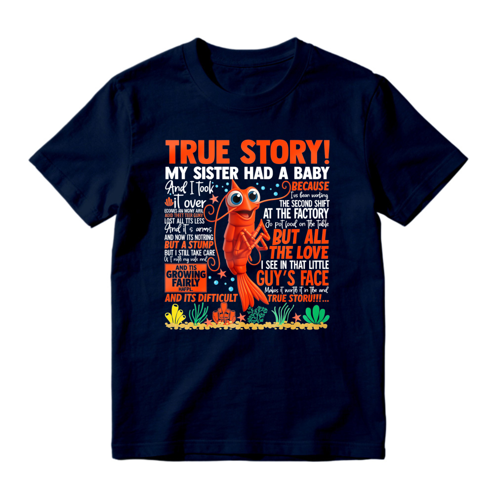 True Story My Sister Had A Baby And I Took It Over Funny Lobster Quote Unisex Classic T-shirt