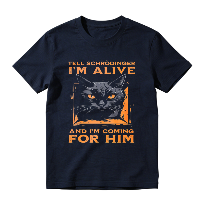 Schr?dinger Cat And I M Coming For Him