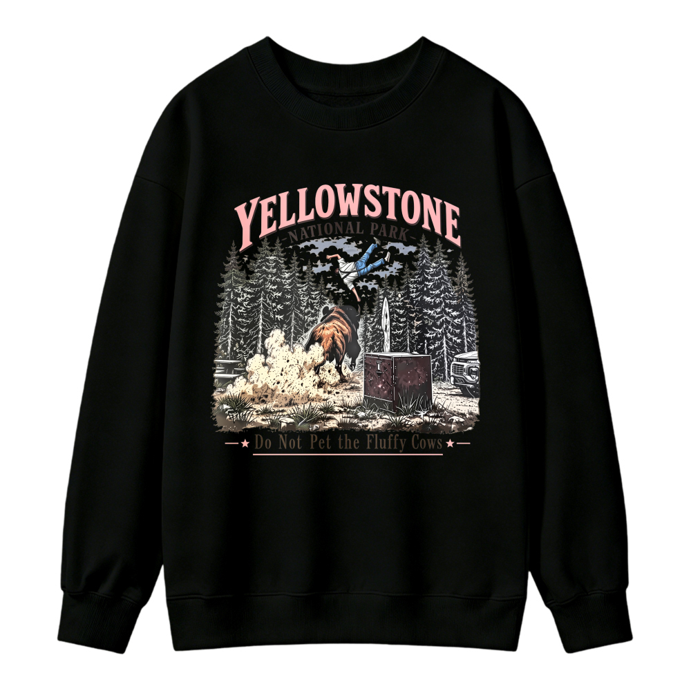 Yellowstone National Park Do Not Pet The Fluffy Cows Graphic Sweatshirt