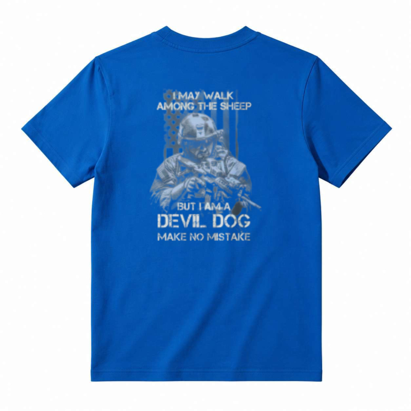 I May Walk Among The Sheep But I Am A Devil Dog Make No Mistake Unisex Classic T-shirt