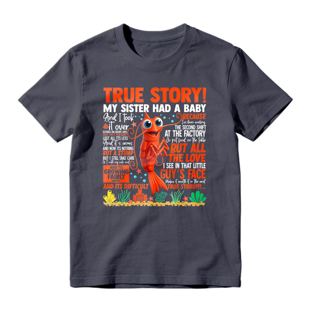 True Story My Sister Had A Baby And I Took It Over Funny Lobster Quote Unisex Classic T-shirt