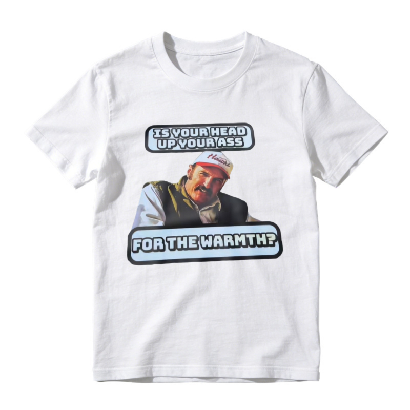 Is Your Head Up Your Ass For The Warmth Funny Meme Graphic T-shirt