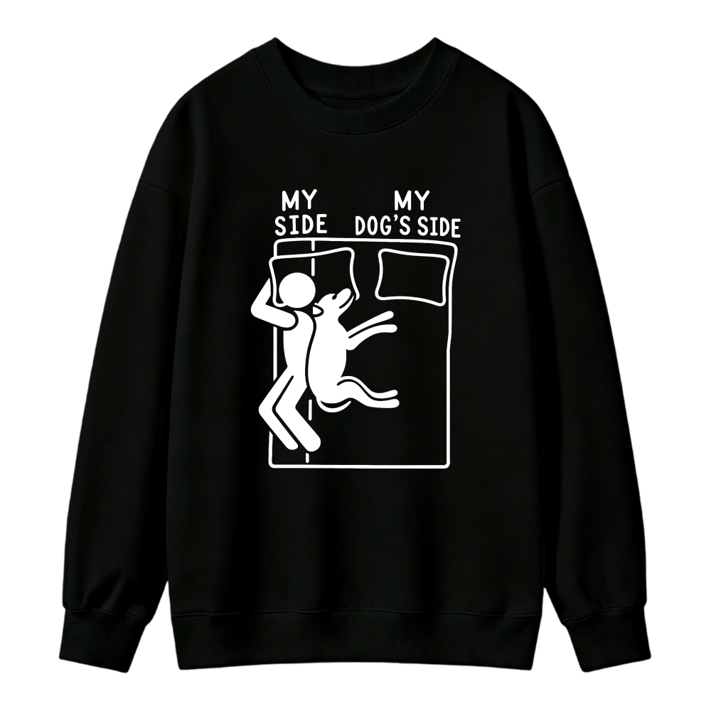 My Side My Dog S Side Funny Pet Lover Bed Sharing Graphic Sweatshirt
